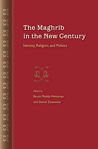 Beispielbild fr The Maghrib in the New Century: Identity, Religion, and Politics zum Verkauf von Irish Booksellers
