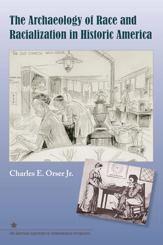 Stock image for The Archaeology of Race and Racialization in Historic America (American Experience in Archaeological Pespective) for sale by Sequitur Books