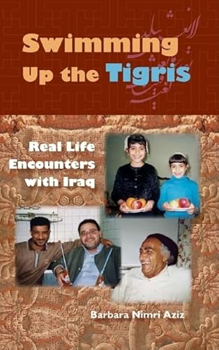 Swimming Up the Tigris: Real Life Encounters with Iraq