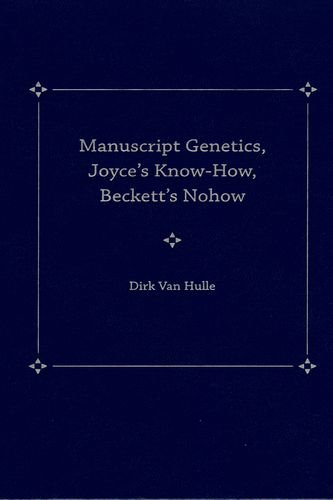 9780813032009: Manuscript Genetics, Joyce's Know-How, Beckett's Nohow
