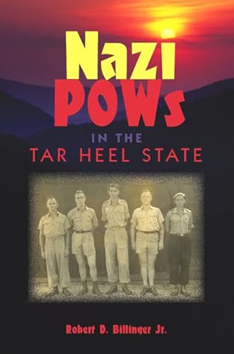 Stock image for Nazi POWs in the Tar Heel State for sale by ThriftBooks-Atlanta