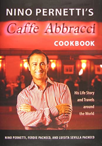 Stock image for Nino Pernetti's Caff Abbracci Cookbook: His Life Story and Travels Around the World for sale by ThriftBooks-Atlanta
