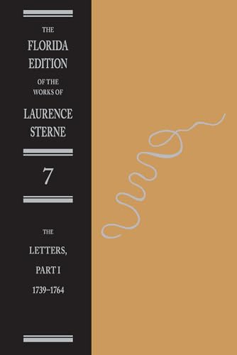 9780813032368: The Letters of Laurence Sterne: Part One, 1739 1764 (Florida Edition of the Works of Laurence Sterne, 7)