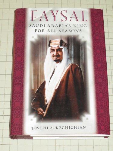 Beispielbild fr Faysal : Saudi Arabia's King for All Seasons zum Verkauf von Better World Books