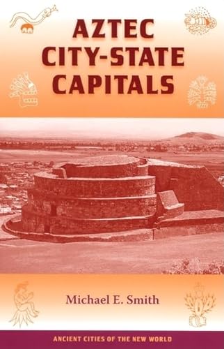 Stock image for Aztec City-State Capitals for sale by Revaluation Books
