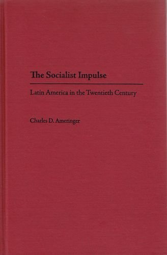 Beispielbild fr The Socialist Impulse: Latin America in the Twentieth Century zum Verkauf von Phatpocket Limited