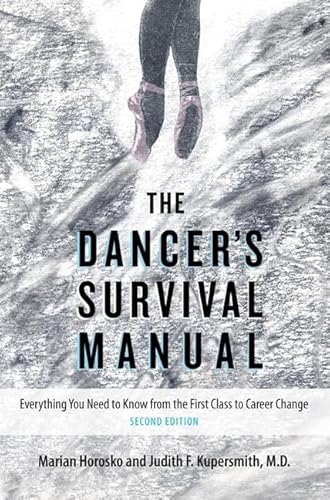 Stock image for The Dancer's Survival Manual : Everything You Need to Know from the First Class to Career Change for sale by Better World Books