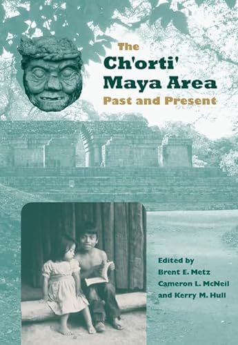 Beispielbild fr The Ch'orti' Maya Area: Past and Present zum Verkauf von GF Books, Inc.