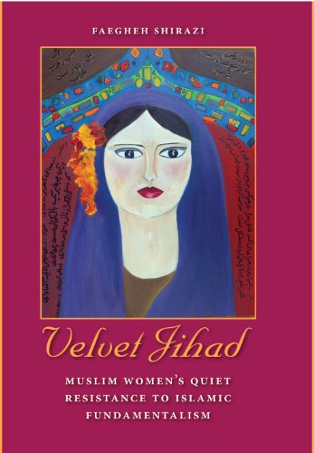 Beispielbild fr Velvet Jihad: Muslim Women's Quiet Resistance to Islamic Fundamentalism zum Verkauf von HPB Inc.