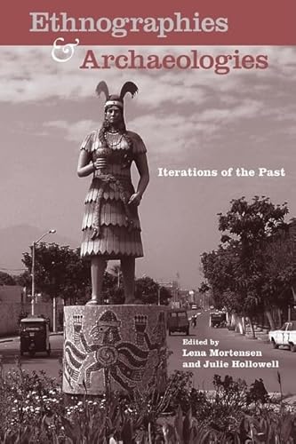 Ethnographies and Archaeologies, Iterations of the Past