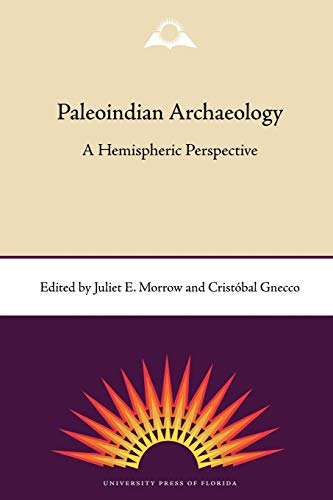 Paleoindian Archaeology: A Hemispheric Perspective