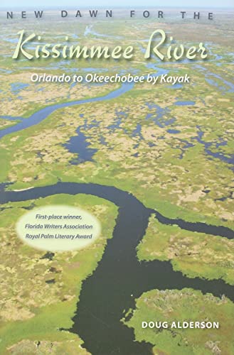 Beispielbild fr New Dawn for the Kissimmee River: Orlando to Okeechobee by Kayak zum Verkauf von ThriftBooks-Dallas