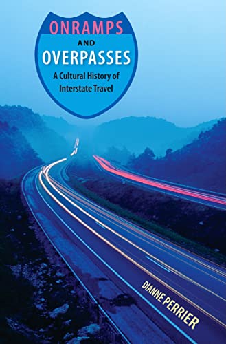 Beispielbild fr Onramps and Overpasses : A Cultural History of Interstate Travel zum Verkauf von Better World Books