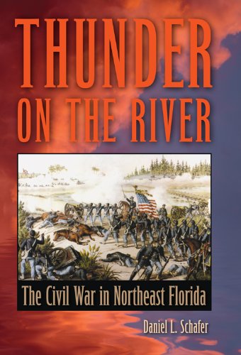Imagen de archivo de Thunder on the River: The Civil War in Northeast Florida a la venta por More Than Words