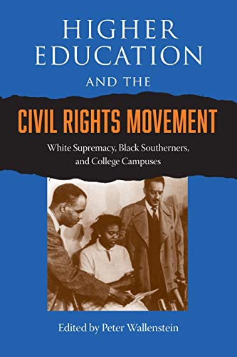 Imagen de archivo de Higher Education and the Civil Rights Movement: WEhite Supremacy, Black Southerners, and College Campuses a la venta por Row By Row Bookshop