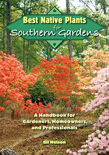 9780813034584: Best Native Plants for Southern Gardens: A Handbook for Gardeners, Homeowners, and Professionals