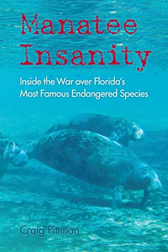 Stock image for Manatee Insanity: Inside the War over Florida's Most Famous Endangered Species for sale by Mainly Books