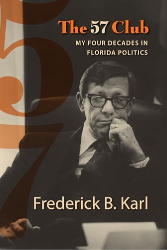 

The 57 Club: My Four Decades in Florida Politics (Florida Government and Politics) [signed]