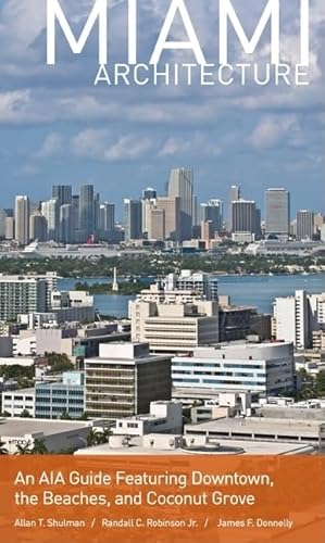 9780813034713: Miami Architecture: An AIA Guide Featuring Downtown, the Beaches, and Coconut Grove