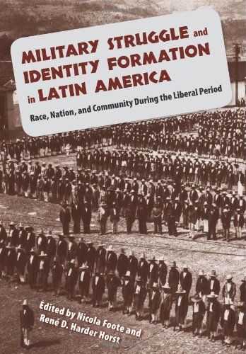 9780813034874: Military Struggle and Identity Formation in Latin America: Race, Nation, and Community During the Liberal Period