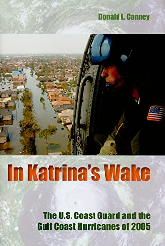 9780813035109: In Katrina'S Wake: The U.S. Coast Guard and the Gulf Coast Hurricanes of 2005 (New Perspectives on Maritime History and Nautical Archaeology)