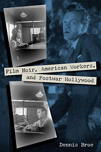 Stock image for Film Noir, American Workers, and Postwar Hollywood (Working in the Americas) for sale by SecondSale