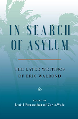 Stock image for In Search of Asylum: The Later Writings of Eric Walrond for sale by Dave's Books