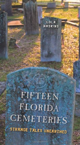 9780813035727: Fifteen Florida Cemeteries: Strange Tales Unearthed