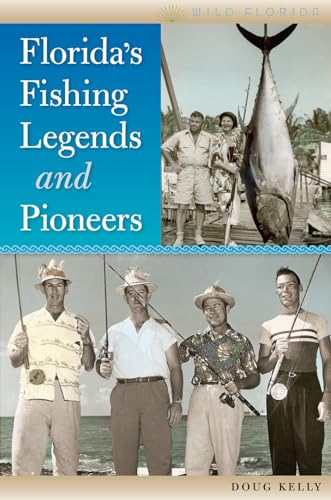 Stock image for Florida's Fishing Legends and Pioneers (Wild Florida) for sale by HPB-Red