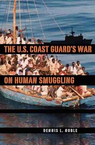 Imagen de archivo de The U.S. Coast Guard's War on Human Smuggling (New Perspectives on Maritime History and Nautical Archaeology) a la venta por GoldenWavesOfBooks