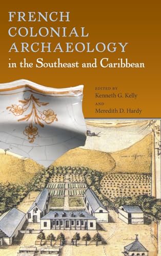 9780813036809: French Colonial Archaeology in the Southeast and Caribbean