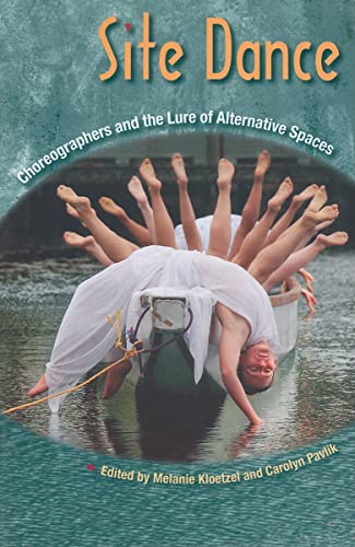 9780813036939: Site Dance: Choreographers and the Lure of Alternative Spaces