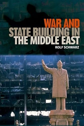 9780813037929: War and State Building in the Middle East (Governance and International Relations in the Middle East)