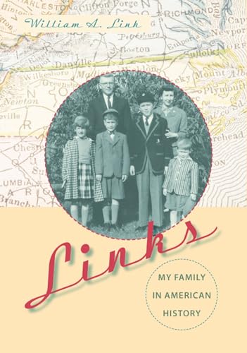 Links: My Family in American History (9780813037943) by Link, William A.