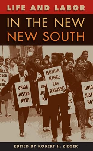 9780813037950: Life and Labor in the New New South (Working in the Americas)