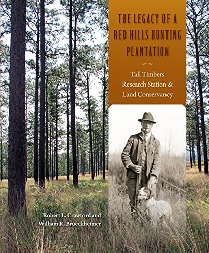 9780813041483: The Legacy of a Red Hills Hunting Plantation: Tall Timbers Research Station & Land Conservancy