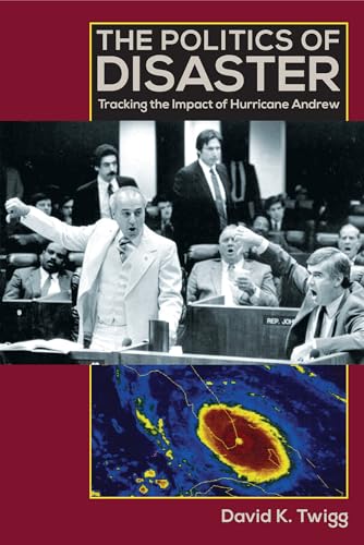 9780813041889: The Politics of Disaster: Tracking the Impact of Hurricane Andrew
