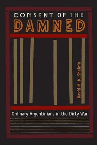 9780813042398: Consent of the Damned: Ordinary Argentinians in the Dirty War