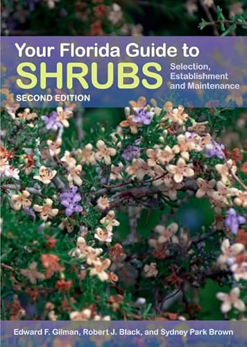 Beispielbild fr Your Florida Guide to Shrubs : Selection, Establishment, and Maintenance zum Verkauf von Better World Books