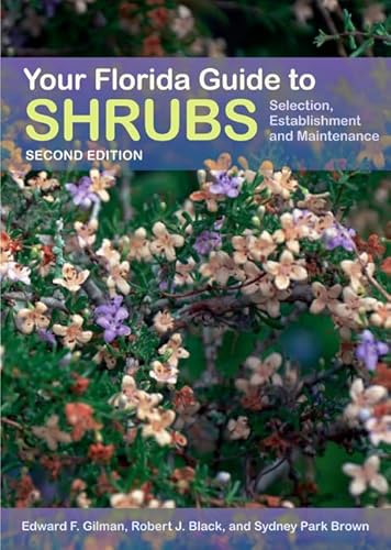 Imagen de archivo de Your Florida Guide to Shrubs: Selection, Establishment, and Maintenance a la venta por Your Online Bookstore