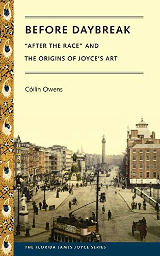 9780813042473: Before Daybreak: "After the Race" and the Origins of Joyce's Art