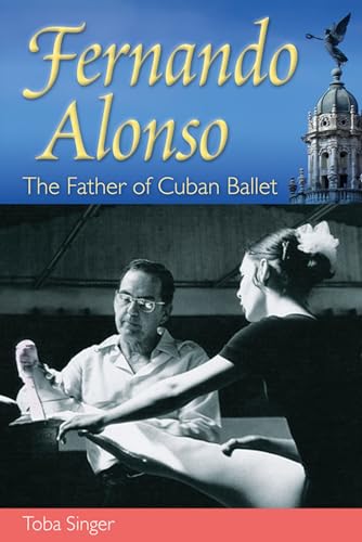 Stock image for Fernando Alonso: The Father of Cuban Ballet for sale by HPB-Red