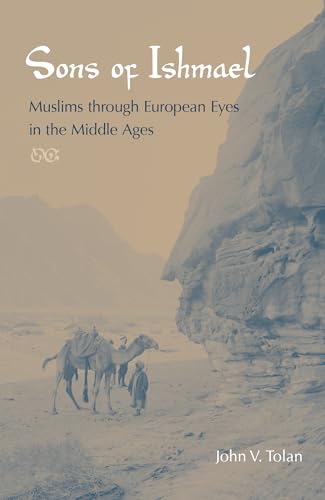9780813044675: Sons of Ishmael: Muslims Through European Eyes in the Middle Ages