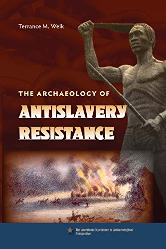 9780813044729: The Archaeology of Antislavery Resistance