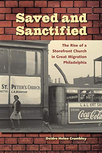 9780813049007: Saved and Sanctified: The Rise of a Storefront Church in Great Migration Philadelphia