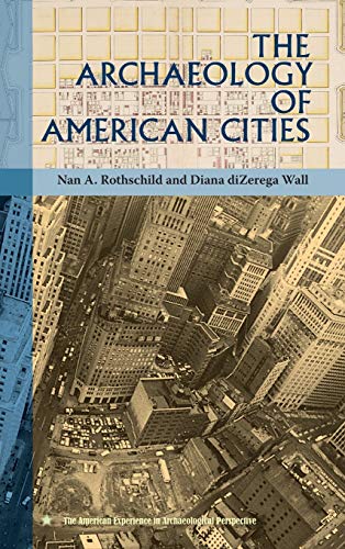 Stock image for The Archaeology of American Cities (American Experience in Archaeological Pespective) for sale by ZBK Books