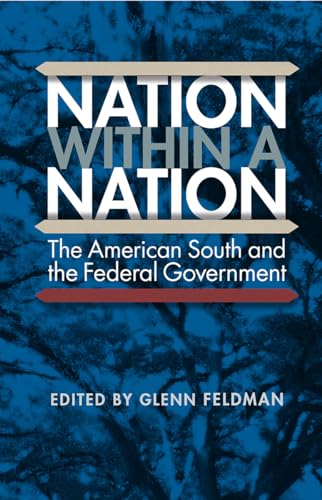 Beispielbild fr NATION WITHIN A NATION: THE AMERICAN SOUTH AND THE FEDERAL GOVERNMENT zum Verkauf von lottabooks