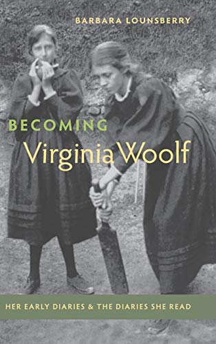 9780813049915: Becoming Virginia Woolf: Her Early Diaries and the Diaries She Read