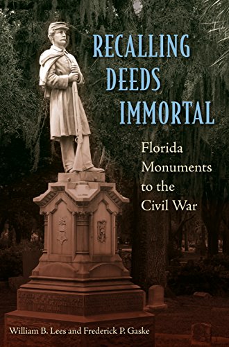 Beispielbild fr Recalling Deeds Immortal: Florida Monuments to the Civil War zum Verkauf von SecondSale