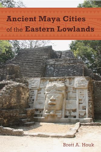 Stock image for Ancient Maya Cities of the Eastern Lowlands (Ancient Cities of the New World) for sale by Lucky's Textbooks